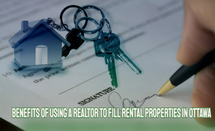 Benefits of Using a Realtor to fill Rental Properties in Ottawa